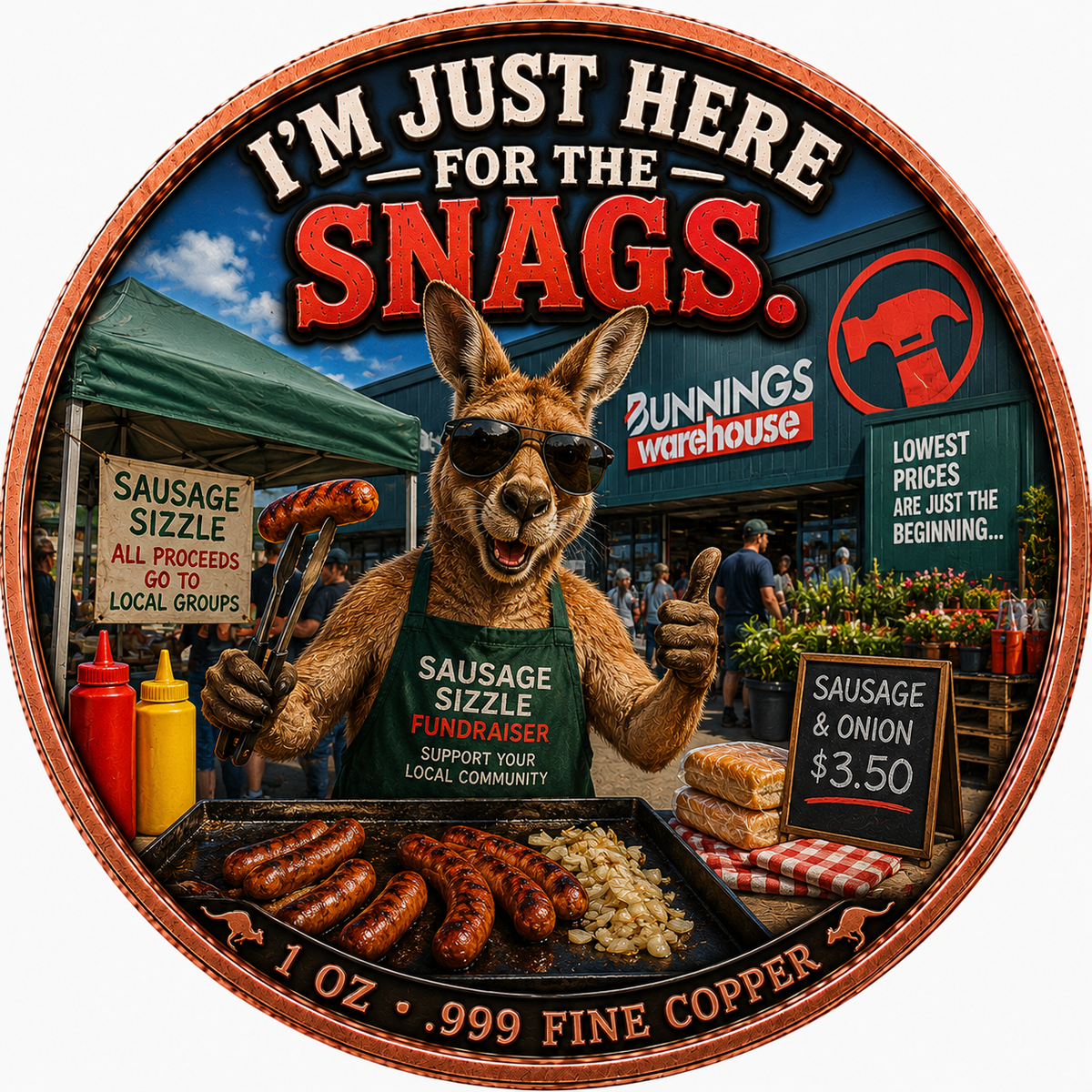 I’m Just Here for the Snags – 1 oz .999 Fine Copper – Limited Mintage