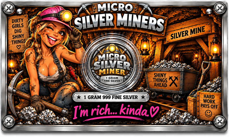 Micro Silver Miners – Dirty Girl Miner – 1 Gram .999 Fine Silver – Limited Mintage 500