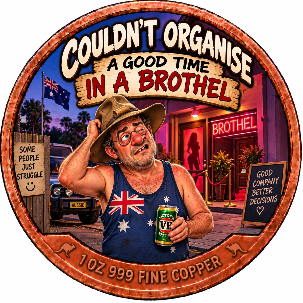 Couldn't Organise a Good Time in a Brothel 1 oz .999 fine copper collector coin front